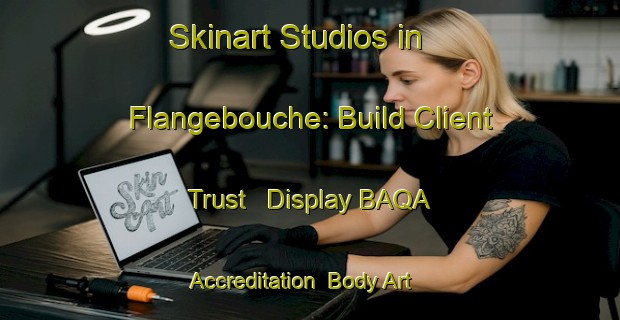 Skinart Studios in Flangebouche: Build Client Trust - Display BAQA Accreditation | Body Art Qualification Authority | BAQA-France