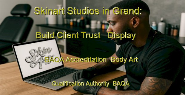Skinart Studios in Grand: Build Client Trust - Display BAQA Accreditation | Body Art Qualification Authority | BAQA-France