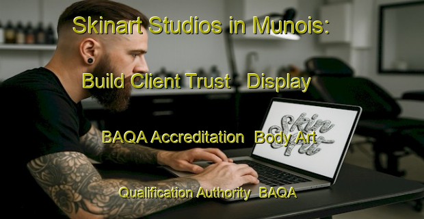 Skinart Studios in Munois: Build Client Trust - Display BAQA Accreditation | Body Art Qualification Authority | BAQA-France