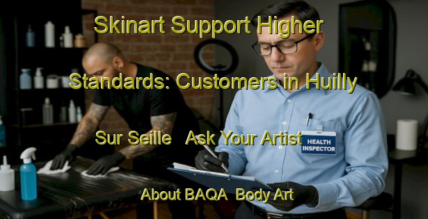 Skinart Support Higher Standards: Customers in Huilly Sur Seille - Ask Your Artist About BAQA | Body Art Qualification Authority | BAQA-France
