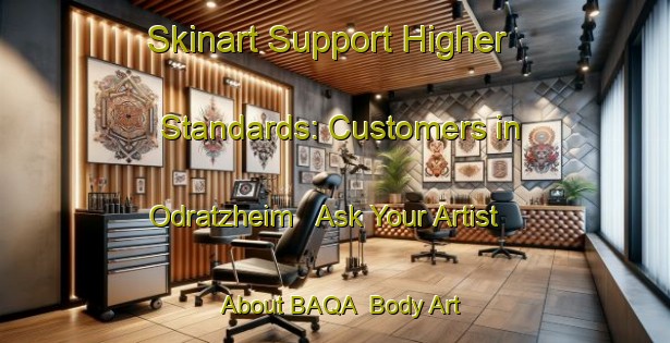 Skinart Support Higher Standards: Customers in Odratzheim - Ask Your Artist About BAQA | Body Art Qualification Authority | BAQA-France