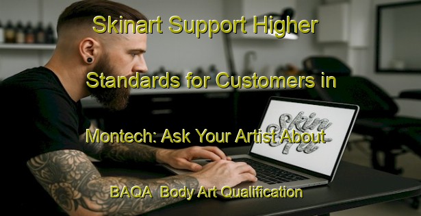 Skinart Support Higher Standards for Customers in Montech: Ask Your Artist About BAQA | Body Art Qualification Authority | BAQA-France