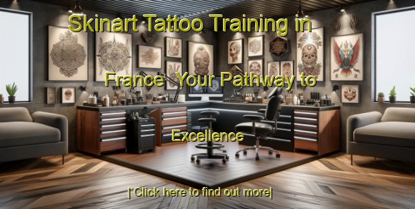 Skinart Tattoo Training in France | Your Pathway to Excellence-France