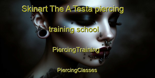 Skinart The A Testa piercing training school | #PiercingTraining #PiercingClasses #SkinartTraining-France