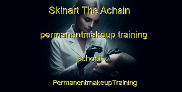 Skinart The Achain permanentmakeup training school | #PermanentmakeupTraining #PermanentmakeupClasses #SkinartTraining-France