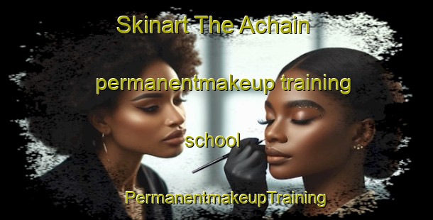 Skinart The Achain permanentmakeup training school | #PermanentmakeupTraining #PermanentmakeupClasses #SkinartTraining-France