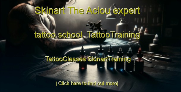 Skinart The Aclou expert tattoo school | #TattooTraining #TattooClasses #SkinartTraining-France