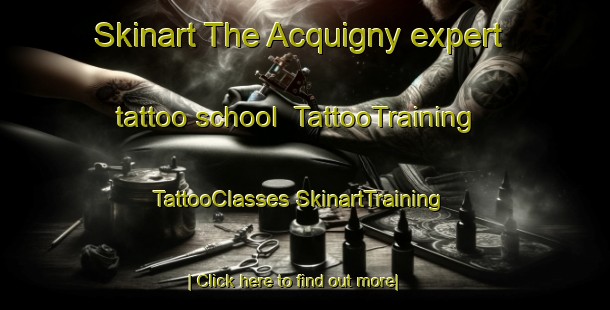 Skinart The Acquigny expert tattoo school | #TattooTraining #TattooClasses #SkinartTraining-France