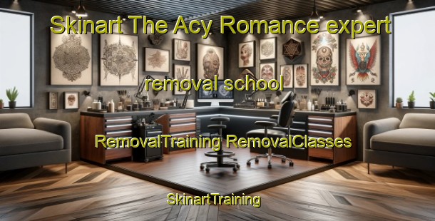 Skinart The Acy Romance expert removal school | #RemovalTraining #RemovalClasses #SkinartTraining-France