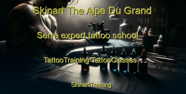 Skinart The Alpe Du Grand Serre expert tattoo school | #TattooTraining #TattooClasses #SkinartTraining-France