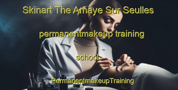 Skinart The Amaye Sur Seulles permanentmakeup training school | #PermanentmakeupTraining #PermanentmakeupClasses #SkinartTraining-France