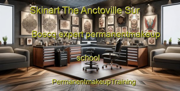 Skinart The Anctoville Sur Boscq expert permanentmakeup school | #PermanentmakeupTraining #PermanentmakeupClasses #SkinartTraining-France