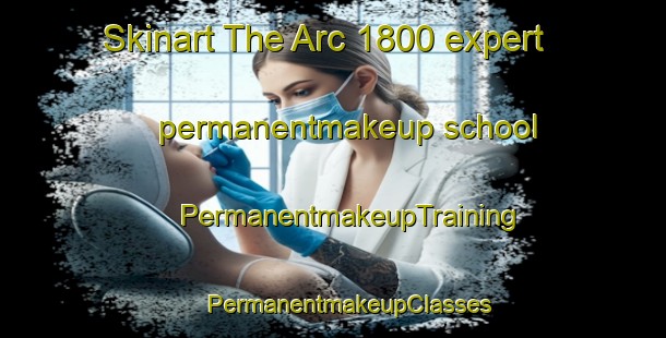 Skinart The Arc 1800 expert permanentmakeup school | #PermanentmakeupTraining #PermanentmakeupClasses #SkinartTraining-France