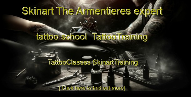 Skinart The Armentieres expert tattoo school | #TattooTraining #TattooClasses #SkinartTraining-France