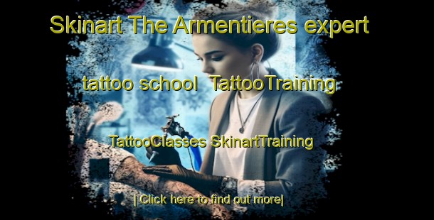 Skinart The Armentieres expert tattoo school | #TattooTraining #TattooClasses #SkinartTraining-France