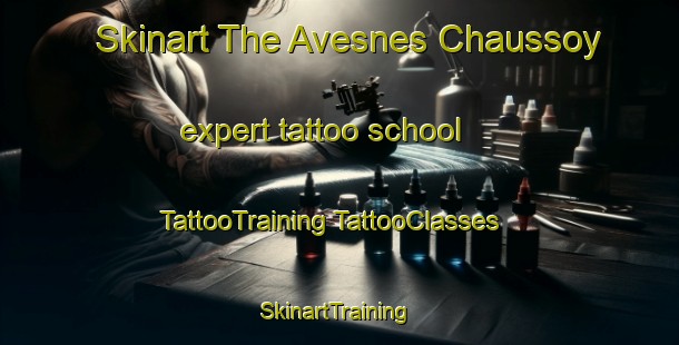 Skinart The Avesnes Chaussoy expert tattoo school | #TattooTraining #TattooClasses #SkinartTraining-France