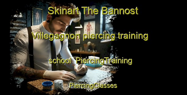 Skinart The Bannost Villegagnon piercing training school | #PiercingTraining #PiercingClasses #SkinartTraining-France