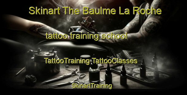 Skinart The Baulme La Roche tattoo training school | #TattooTraining #TattooClasses #SkinartTraining-France