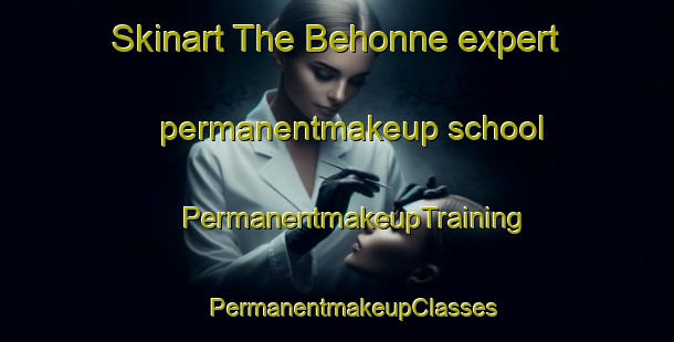 Skinart The Behonne expert permanentmakeup school | #PermanentmakeupTraining #PermanentmakeupClasses #SkinartTraining-France