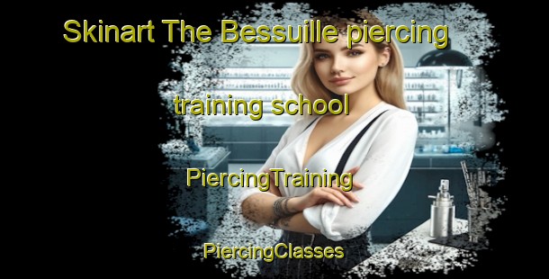 Skinart The Bessuille piercing training school | #PiercingTraining #PiercingClasses #SkinartTraining-France