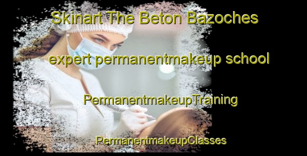 Skinart The Beton Bazoches expert permanentmakeup school | #PermanentmakeupTraining #PermanentmakeupClasses #SkinartTraining-France