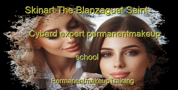 Skinart The Blanzaguet Saint Cybard expert permanentmakeup school | #PermanentmakeupTraining #PermanentmakeupClasses #SkinartTraining-France