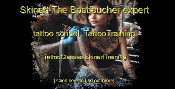 Skinart The Bostfaucher expert tattoo school | #TattooTraining #TattooClasses #SkinartTraining-France