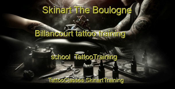 Skinart The Boulogne Billancourt tattoo training school | #TattooTraining #TattooClasses #SkinartTraining-France