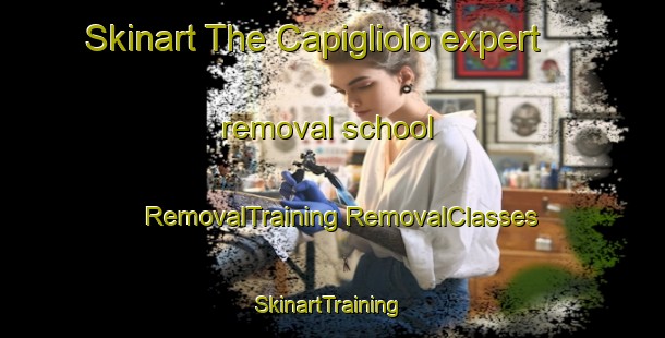 Skinart The Capigliolo expert removal school | #RemovalTraining #RemovalClasses #SkinartTraining-France