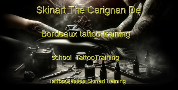 Skinart The Carignan De Bordeaux tattoo training school | #TattooTraining #TattooClasses #SkinartTraining-France