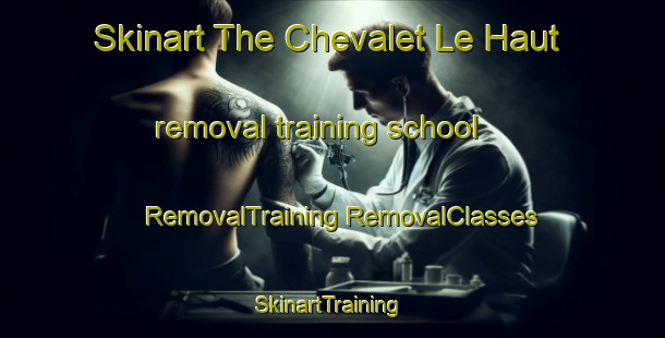 Skinart The Chevalet Le Haut removal training school | #RemovalTraining #RemovalClasses #SkinartTraining-France