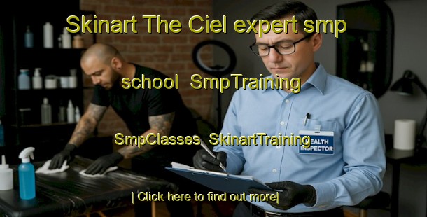 Skinart The Ciel expert smp school | SmpTraining | SmpClasses | SkinartTraining-France