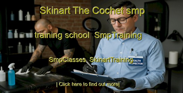 Skinart The Cochet smp training school | SmpTraining | SmpClasses | SkinartTraining-France