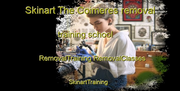 Skinart The Coimeres removal training school | #RemovalTraining #RemovalClasses #SkinartTraining-France