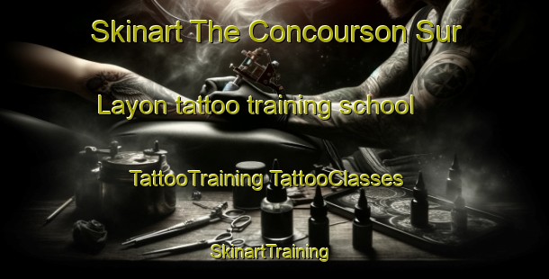 Skinart The Concourson Sur Layon tattoo training school | #TattooTraining #TattooClasses #SkinartTraining-France