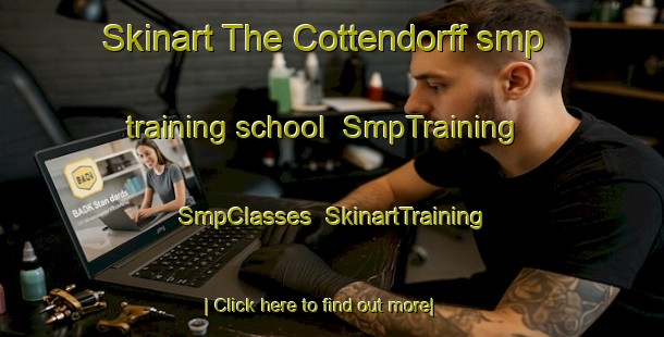 Skinart The Cottendorff smp training school | SmpTraining | SmpClasses | SkinartTraining-France