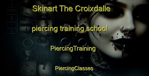 Skinart The Croixdalle piercing training school | #PiercingTraining #PiercingClasses #SkinartTraining-France