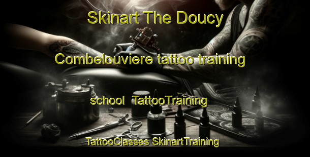 Skinart The Doucy Combelouviere tattoo training school | #TattooTraining #TattooClasses #SkinartTraining-France