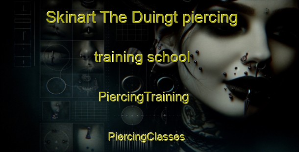 Skinart The Duingt piercing training school | PiercingTraining | PiercingClasses | SkinartTraining-France