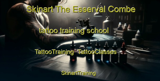 Skinart The Esserval Combe tattoo training school | TattooTraining | TattooClasses | SkinartTraining-France