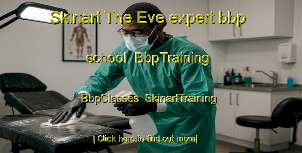 Skinart The Eve expert bbp school | BbpTraining | BbpClasses | SkinartTraining-France