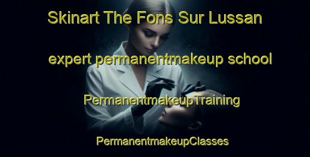 Skinart The Fons Sur Lussan expert permanentmakeup school | #PermanentmakeupTraining #PermanentmakeupClasses #SkinartTraining-France