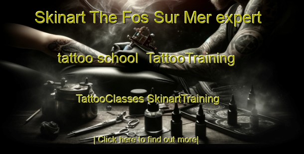 Skinart The Fos Sur Mer expert tattoo school | #TattooTraining #TattooClasses #SkinartTraining-France