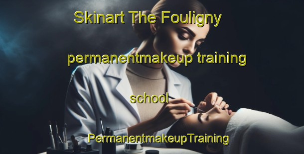 Skinart The Fouligny permanentmakeup training school | #PermanentmakeupTraining #PermanentmakeupClasses #SkinartTraining-France