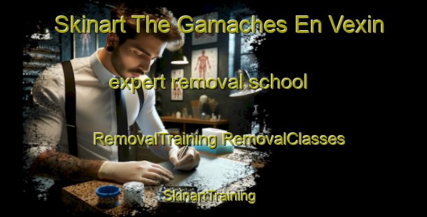 Skinart The Gamaches En Vexin expert removal school | #RemovalTraining #RemovalClasses #SkinartTraining-France