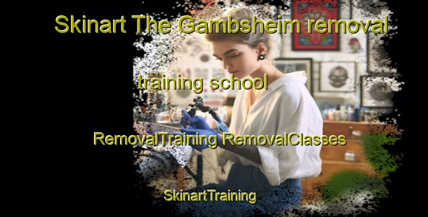 Skinart The Gambsheim removal training school | #RemovalTraining #RemovalClasses #SkinartTraining-France