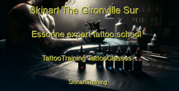 Skinart The Gironville Sur Essonne expert tattoo school | #TattooTraining #TattooClasses #SkinartTraining-France