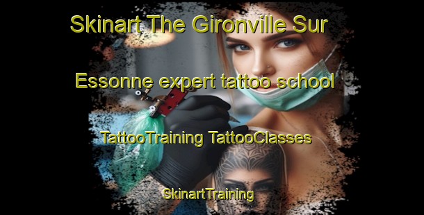 Skinart The Gironville Sur Essonne expert tattoo school | #TattooTraining #TattooClasses #SkinartTraining-France