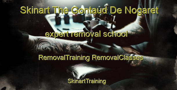 Skinart The Gontaud De Nogaret expert removal school | #RemovalTraining #RemovalClasses #SkinartTraining-France