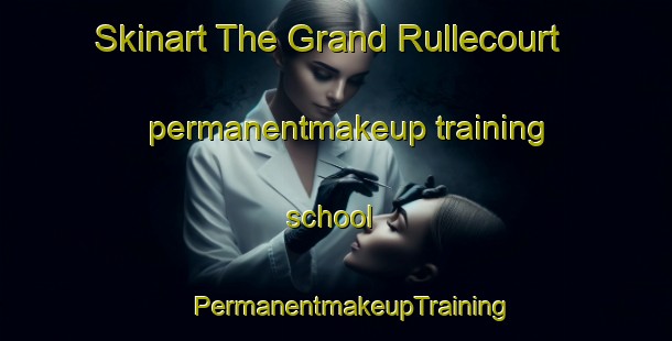 Skinart The Grand Rullecourt permanentmakeup training school | #PermanentmakeupTraining #PermanentmakeupClasses #SkinartTraining-France